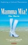 Mamma Mia! The Movie: Exploring a Cultural Phenomenon - Louise Fitzgerald, Melanie Williams