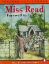 Farewell To Fairacre (Penguin Audiobooks) - Miss Read, June Whitfield