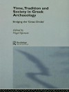 Time, Tradition and Society in Greek Archaeology: Bridging the 'Great Divide' - Nigel Spencer