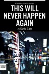 This Will Never Happen Again - David Cain, Thought Catalog