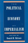 The Political Economy of Imperialism: Critical Appraisals - Ronald H. Chilcote