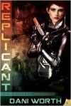 Replicant - Dani Worth