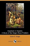 Imperium in Imperio: A Study of the Negro Race Problem (Dodo Press) - Sutton E. Griggs