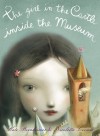 The Girl in the Castle Inside the Museum - Kate Bernheimer, Nicoletta Ceccoli