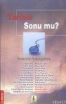 Tarihin Sonu mu? - Francis Fukuyama, Ahmet Davudoğlu, Ali Bulaç, Allen Bloom