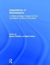 Adaptations of Shakespeare: An Anthology of Plays from the 17th Century to the Present - Daniel Fischlin