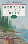 Berried to the Hilt (The Gray Whale Inn Mysteries) - Karen MacInerney