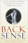 Back Sense: A Revolutionary Approach to Halting the Cycle of Chronic Back Pain - Dr. Ronald D. Siegel;Michael Urdang;Dr. Douglas R. Johnson