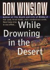 While Drowning in the Desert (Neal Carey #5) - Don Winslow, Joe Barrett