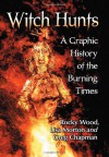 Witch Hunts: A Graphic History of the Burning Times - Rocky Wood, Lisa Morton, Greg Chapman