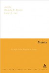 Mercia: An Anglo-Saxon Kindom in Europe - Michelle P. Brown, Carol A. Farr