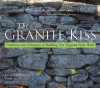 The Granite Kiss: Traditions and Techniques of Building New England Stone Walls - Kevin Gardner, Susan Allport