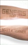 Genesis - Part One - Matt K. Turner