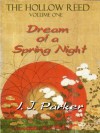 The Hollow Reed vol. I: Dream of a Spring Night - I.J. Parker