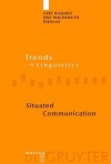 Situated Communication - Gert Rickheit, Ipke Wachsmuth