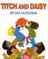 Titch and Daisy - Pat Hutchins