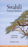 Swahili-English, English-Swahili Practical Dictionary (Hippocrene Practical Dictionary) - Nicholas Awde