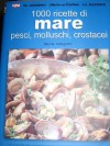 1000 ricette di mare. Pesci, molluschi, crostacei - Laura Rangoni