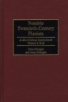 Notable Twentieth-Century Pianists: A Bio-Critical Sourcebook - John Gillespie, Anna Gillespie