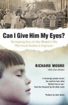 Can I Give Him My Eyes? - Richard Moore