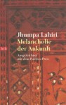 Melancholie Der Ankunft (German Edition) - Jhumpa Lahiri