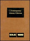 Contemporary Literary Criticism, Volume 100 - Deborah A. Stanley