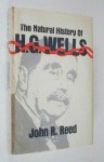 The Natural History of H. G. Wells - John R. Reed