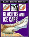 Glaciers And Ice Caps - Martyn Bramwell