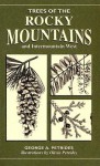 Trees of the Rocky Mountains & Intermountain West - George A. Petrides