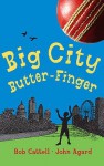 Big City Butter Finger (Glory Gardens Cricket Club) - Bob Cattell, John Agard