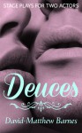 Deuces: Stage Plays for Two Actors - David-Matthew Barnes