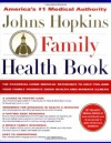 Johns Hopkins Family Health Book: The Essential Home Medical Reference To Help You And Your Family Promote Good Health And Manage Illnessl - Michael J. Klag, Johns Hopkins University