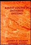 A First Course in Database Systems - Jeffrey D. Ullman, Jennifer Widom