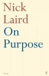 On Purpose - Nick Laird