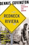 Redneck Riviera: Armadillos, Outlaws, And The Demise Of An American Dream - Dennis Covington