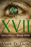 Seventeen: Book One - Mark D. Diehl