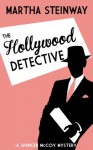 The Hollywood Detective - Martha Steinway