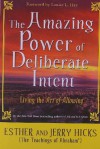 The Amazing Power of Deliberate Intent - Esther Hicks, Jerry Hicks