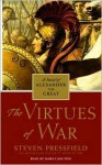 The Virtues of War: A Novel of Alexander the Great - Steven Pressfield