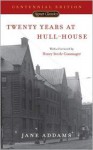 Twenty Years at Hull-House - Jane Addams, Henry Steele Commager