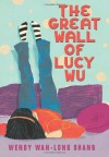 The Great Wall Of Lucy Wu - Wendy Wan-Long Shang