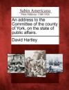 An Address to the Committee of the County of York, on the State of Public Affairs. - David Hartley