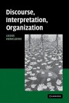 Discourse, Interpretation, Organization - Loizos Heracleous