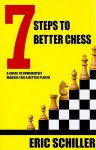 7 Steps to Better Chess - Eric Schiller