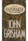 Sang Pembawa Mukjizat (The Rainmaker) - John Grisham, Hidayat Saleh