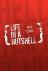 Life in a Nutshell - Kate Young