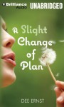 A Slight Change of Plan - Dee Ernst