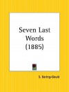 Seven Last Words - Sabine Baring-Gould