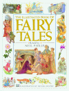 The Illustrated Book of Fairy Tales: Spellbinding Stories from Around the World - Neil Philip