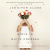 Girls in White Dresses - Jennifer Close